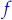 \textcolor{blue}{f}