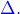 \textcolor{blue}{\Delta.}